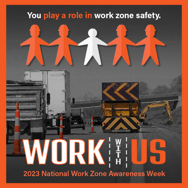 Everyone plays a role in work zone safety.